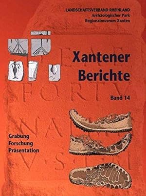 Xantener Berichte : Grabung - Forschung - Präsentation ; Sammelband. [Red.: Joachim von Freeden u...