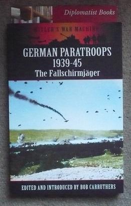 Imagen del vendedor de German Paratroops 1939-45: The Fallschirmjager a la venta por Diplomatist Books