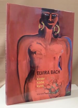 Imagen del vendedor de Elvira Bach. Kinder Kche Kunst. Mit Beitrgen von Ernst A. Busche, Tanja Fiedler, Friedrich W. Kasten, Rainer B. Schossig. a la venta por Dieter Eckert