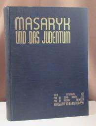 Masaryk und das Judentum. Unter Mitwirkung von Oskar Donath und Friedrich Thieberger. Mit neunzeh...