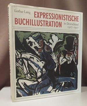 Bild des Verkufers fr Expressionistische Buchillustration in Deutschland 1907 - 1927. zum Verkauf von Dieter Eckert