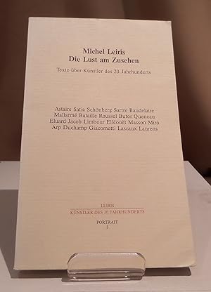 Die Lust am Zusehen. Texte über Künstler des 20. Jahrhunderts. Hrsg. von Hans-Jürgen Heinrichs. Ü...