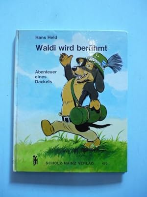 Waldi wird berühmt. Abenteuer eines Dackels.