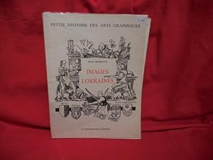 Image du vendeur pour Petite histoire des arts graphiques: Images lorraines. mis en vente par alphabets