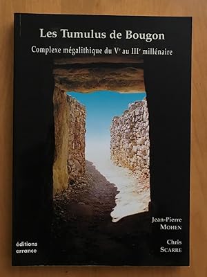 Les tumulus de Bougon (Deux-Sèvres). Complexe mégalithique du Ve au IIIe millénaire.