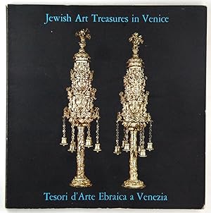 Jewish Art Treasures in Venice Tesori d'Arte Ebraica a Venezia