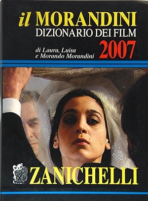 Il Morandini 2007. Dizionario dei film