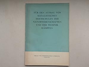 Bild des Verkufers fr Fr den Aufbau von sozialistischen Hochschulen der Naturwissenschaften und der Technik kmpfen! zum Verkauf von Bildungsbuch