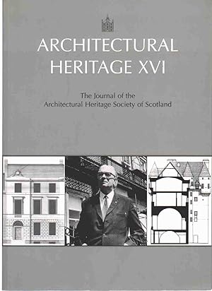 ARCHITECTURAL HERITAGE XVI : The Journal of the Architectural Heritage Society of Scotland