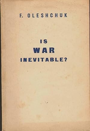 IS WAR INEVITABLE?