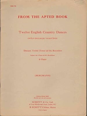 Imagen del vendedor de FROM THE APTED BOOK Twelve English Country Dances Descant, Treble (Tenor Ad Lib. ) Recorders & Piano a la venta por The Avocado Pit