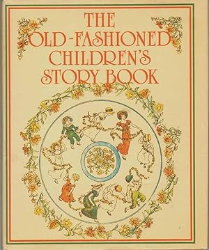 Image du vendeur pour THE OLD-FASHIONED CHILDREN'S STORYBOOK mis en vente par The Avocado Pit
