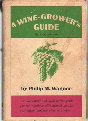Imagen del vendedor de A WINE-GROWER'S GUIDE a la venta por The Avocado Pit
