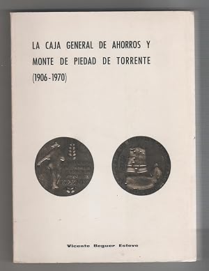 Imagen del vendedor de LA CAJA GENERAL DE AHORROS Y MONTE DE PIEDAD DE TORRENTE (1906 - 1970). a la venta por Librera El Crabo