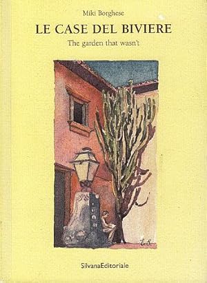 Bild des Verkufers fr Le Case del Biviere: The Garden That Wasn't zum Verkauf von LEFT COAST BOOKS