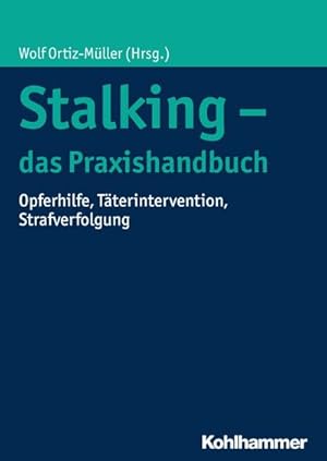 Bild des Verkufers fr Stalking - das Praxishandbuch : Opferhilfe, Tterintervention, Strafverfolgung zum Verkauf von AHA-BUCH GmbH