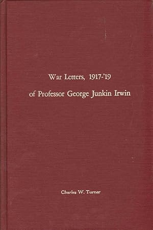 Bild des Verkufers fr WAR LETTERS, 1917-19 OF PROFESSOR GEORGE JUNKIN IRWIN zum Verkauf von The Avocado Pit