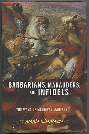 Bild des Verkufers fr Barbarians, Marauders, and Infidels: The Way of Medieval Warfare zum Verkauf von Between the Covers-Rare Books, Inc. ABAA