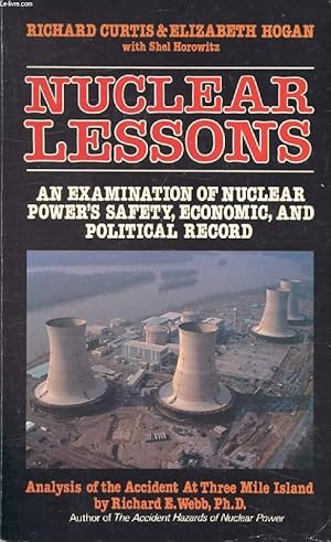 Seller image for NUCLEAR LESSONS, AN EXAMINATION OF NUCLEAR POWER'S SAFETY, ECONOMIC AND POLITICAL RECORD for sale by Le-Livre