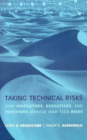 Seller image for TAKING TECHNICAL RISKS, HOW INNOVATORS, EXECUTIVES, AND INVESTORS MANAGE HIGH-TECH RISKS for sale by Le-Livre