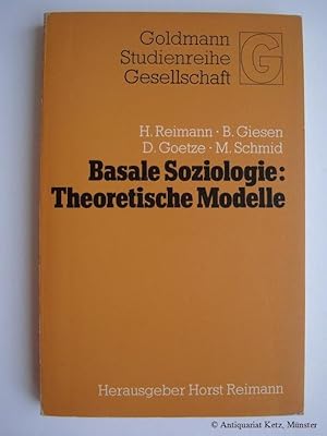 Bild des Verkufers fr Basale Soziologie. Theoretische Modelle. zum Verkauf von Antiquariat Hans-Jrgen Ketz