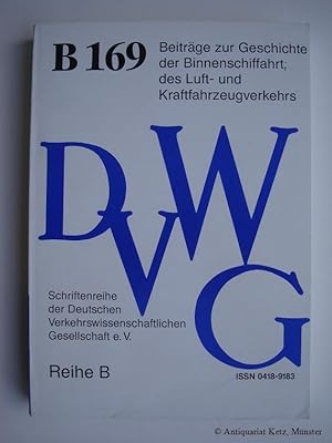 Seller image for Beitrge zur Geschichte der Binnenschiffahrt, des Luft- und Kraftfahrzeugverkehrs. Zweites Werkstattgesprch des Arbeitskreises Verkehrsgeschichte der DVWG in Kln 17. - 19. Februar 1994. for sale by Antiquariat Hans-Jrgen Ketz