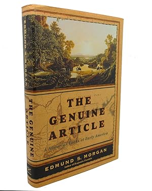 Seller image for THE GENUINE ARTICLE : A Historian Looks At Early America for sale by Rare Book Cellar