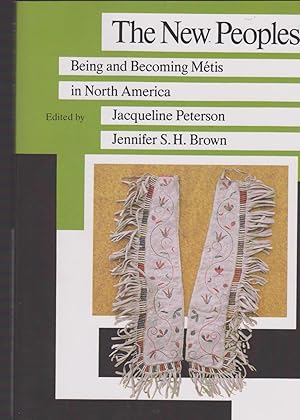 Seller image for New Peoples: Being & Becoming Mtis in North America (Manitoba Studies in Native History, Book 1) for sale by Riverhorse Books