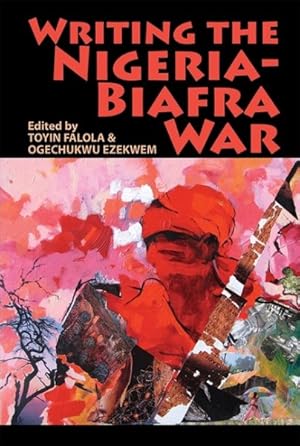 Seller image for Writing the Nigeria-Biafra War for sale by GreatBookPrices