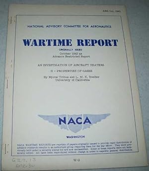 Image du vendeur pour An Investigation of Aircraft Heaters II-Properties of Gases ( National Advisory Committee for Aeronautics (NACA) Wartime Report October 1942) mis en vente par Easy Chair Books