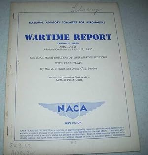 Image du vendeur pour Critical Mach Numbers of Thin Airfoil Sections with Plan Flaps ( National Advisory Committee for Aeronautics (NACA) Wartime Report April 1946) mis en vente par Easy Chair Books