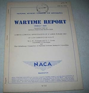 Imagen del vendedor de A Metallurgical Investigation of a Large Forged Disc of Low-Carbon N-155 Alloy ( National Advisory Committee for Aeronautics (NACA) Wartime Report December 1945) a la venta por Easy Chair Books