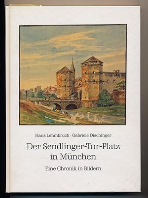 Seller image for Der Sendlinger-Tor-Platz in Mnchen. Eine Chronik in Bildern. for sale by Versandantiquariat  Rainer Wlfel