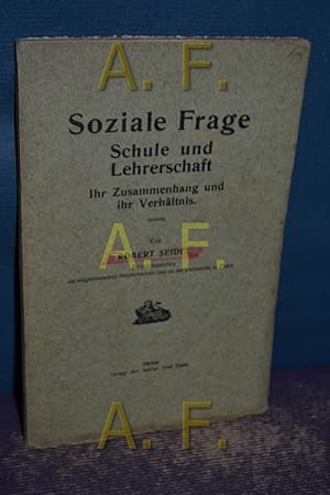 Bild des Verkufers fr Soziale Frage, Schule und lehrerschaft, Ihr Zusammenhang und ihr Verhltnis zum Verkauf von Antiquarische Fundgrube e.U.