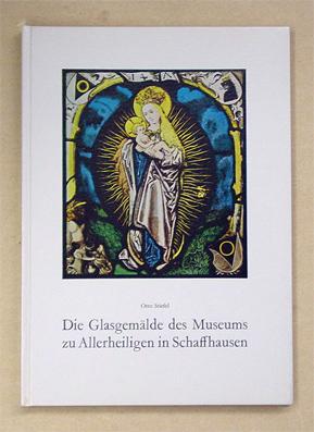 Die Glasgemälde des Museums zu Allerheiligen in Schaffhausen.