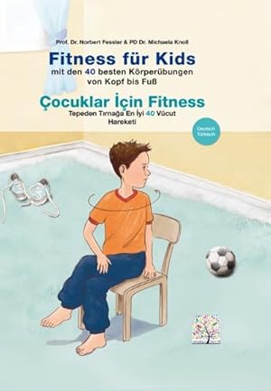 Seller image for Fitness fr Kids / ocuklar Iin Fitness : Mit den 40 besten Krperbungen von Kopf bis Fu. Deutsch-Trkisch for sale by AHA-BUCH