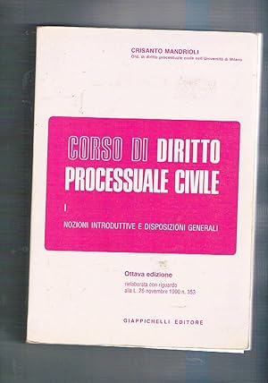 Seller image for Corso di diritto processuale civile I nozioni introduttive e disposizioni generali. (a edizione. for sale by Libreria Gull