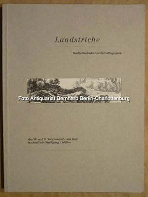 Bild des Verkufers fr Landstriche. Niederlndische Landschaftsgraphik des 16. und 17. Jahrhunderts aus dem Nachlass von Wolfgang J. Mller zum Verkauf von Antiquariat Bernhard