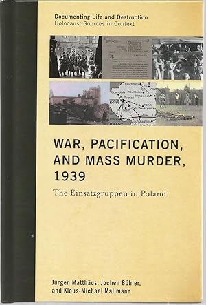 Seller image for War, Pacification, and Mass Murder 1939: The Einsatzgruppen in Poland for sale by The Book Junction