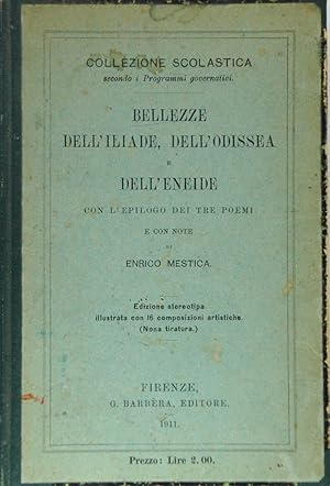 Bellezze dell'Iliade, dell'Odissea e dell'Eneide con l'epilogo dei tre Poemi e con note di Enrico...