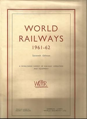 WORLD RAILWAYS 1961-62 (Seventh Edition) A Worldwide Survey of Railway Operation and Equipment