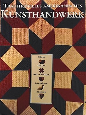 Seller image for Traditionelles amerikanisches Kunsthandwerk for sale by Leserstrahl  (Preise inkl. MwSt.)