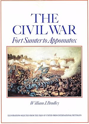 The Civil War : Fort Sumter To Appomatox :