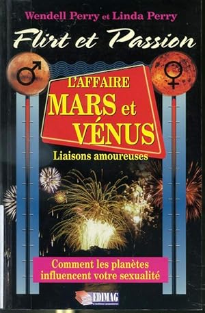 Bild des Verkufers fr L'affaire Mars et Vnus - Liaisons amoureuses - Collection Flirt et Passion - Comment les plantes influencent votre sexualit zum Verkauf von Librairie Le Nord