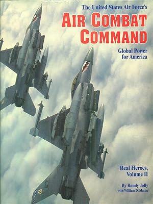 Seller image for The United State Air Force's Air Combat Command. Global Power for America. Real Heroes. Vol 2 for sale by Librodifaccia