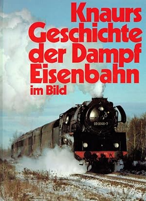 Imagen del vendedor de Knaurs Geschichte der Dampfeisenbahn im Bild. a la venta por Antiquariat Bernhardt