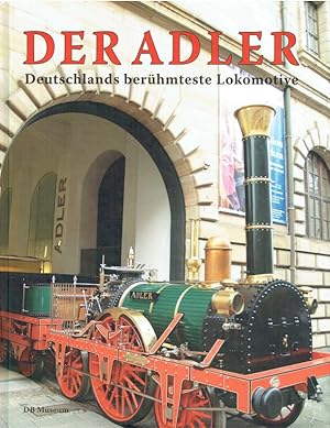 Der Adler: Deutschlands berühmteste Lokomotive.