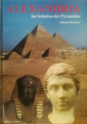 Seller image for Alexandria. Im Schatten der Pyramiden. for sale by Antiquariat Bcheretage
