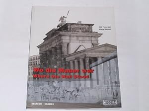 Bild des Verkufers fr Wo die Mauer war. Where the wall stood. zum Verkauf von Der-Philo-soph