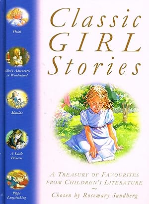 Seller image for Classic Girl Stories : A Treasury Of Favourites From Children's Literature : for sale by Sapphire Books